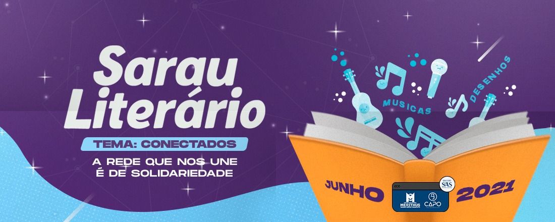 Sarau Literário - Conectados: a rede que nos une é de solidariedade