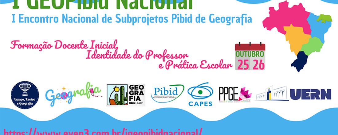 I ENCONTRO NACIONAL SUBPROJETOS PIBID GEOGRAFIA: formação docente inicial,  identidade do professor e prática escolar