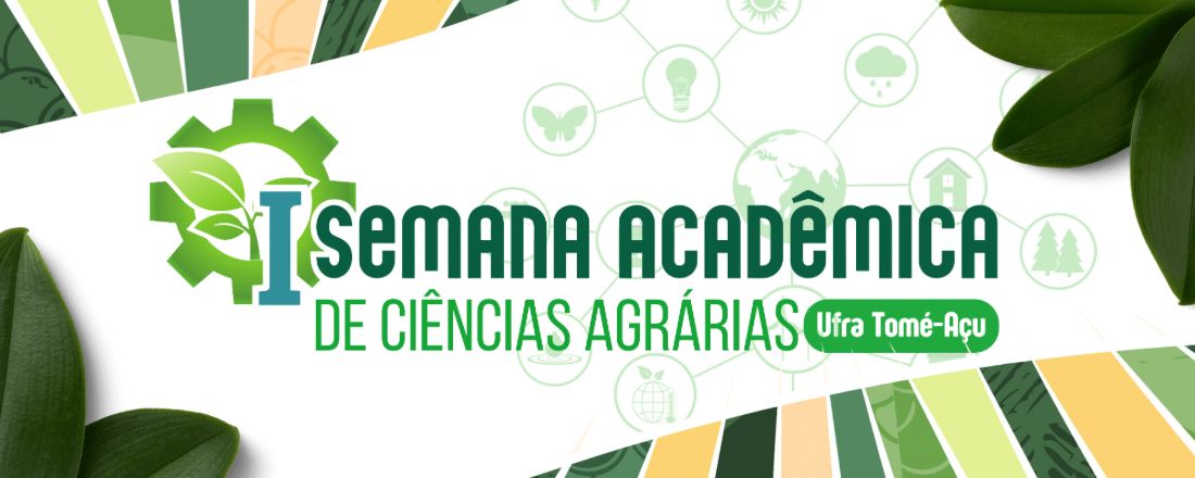 I Semana Acadêmica de Ciências Agrárias de Tomé-Açu: Desafios e Oportunidades para o Desenvolvimento da Agricultura Regional