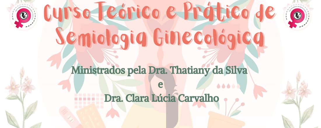 Curso Teórico e Prático de Semiologia Ginecológica