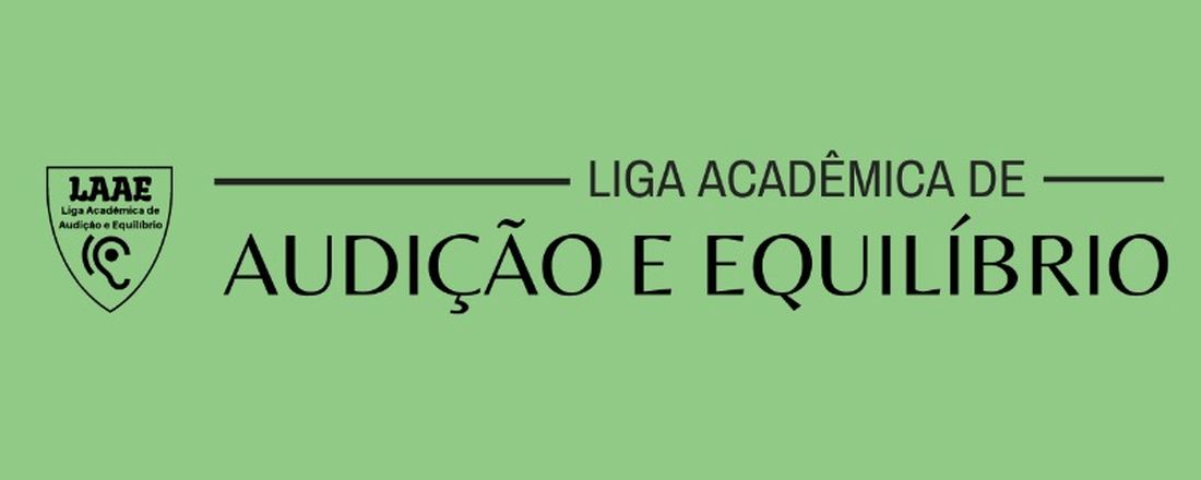 XIV CURSO INTRODUTÓRIO - LIGA ACADÊMICA DE AUDIÇÃO E EQUILÍBRIO