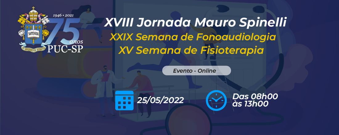 XVIII Jornada Mauro Spinelli PUC-SP - XXIX Semana de Fonoaudiologia - XV Semana de Fisioterapia