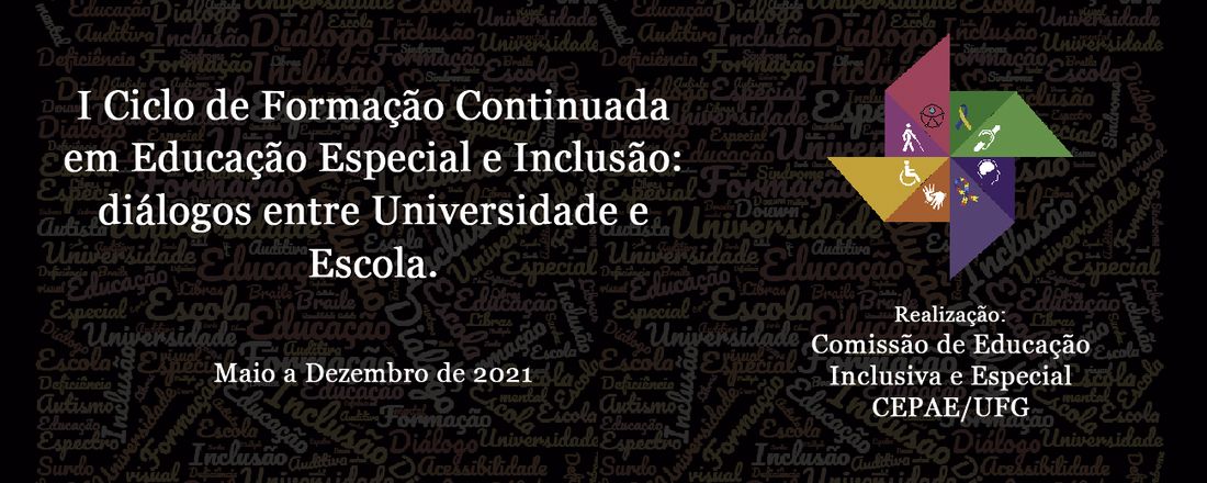 I Ciclo de Formação Continuada em Educação Especial e Inclusão: diálogos entre Universidade e Escola
