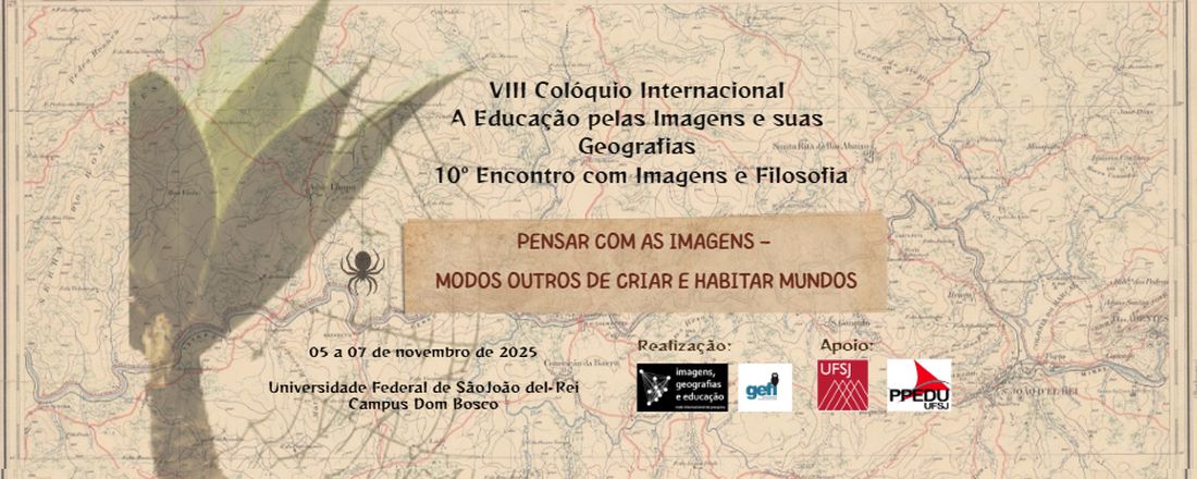 VIII Colóquio Internacional "A educação pelas imagens e suas geografias" e 10° Encontro com Imagens e Filosofia