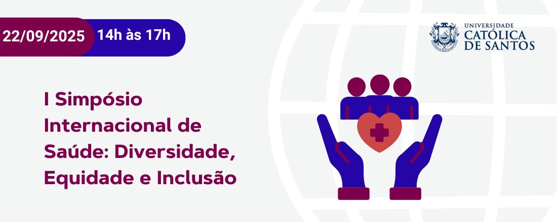 I Simpósio Internacional de Saúde: Diversidade, Equidade e Inclusão