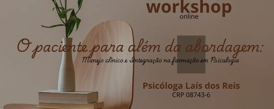 O Paciente Além da Abordagem: Manejo Clínico e Integração na Formação em Psicologia