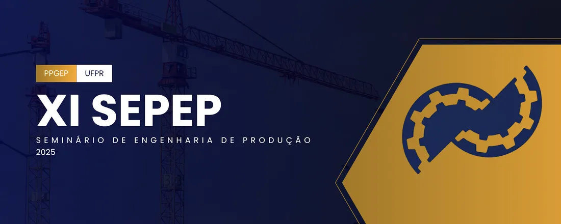 11º Seminário de Engenharia de Produção UFPR 2025 - XI SEPEP/UFPR