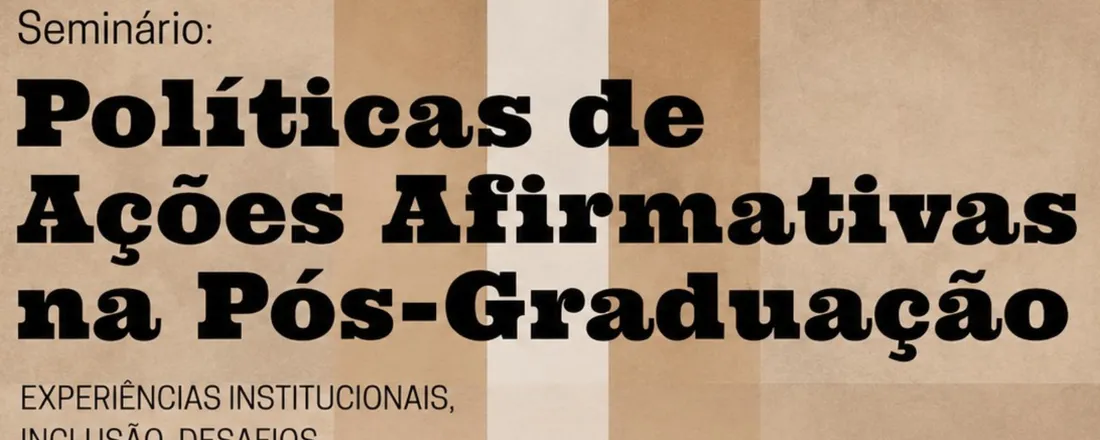 I Seminario de Politicas de Ações Afirmativas na Pós-graduação (Unimontes)