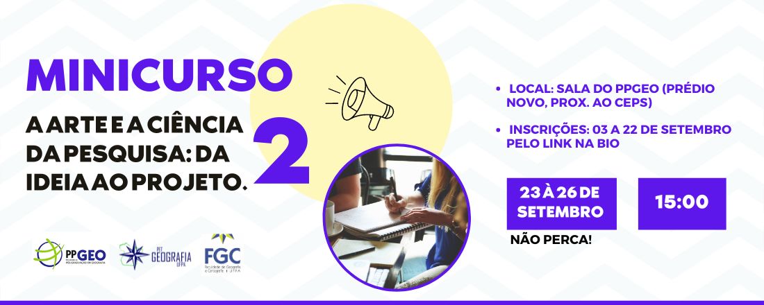 MINICURSO: A arte e a Ciência da Pesquisa: Da ideia ao Projeto.