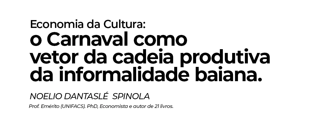 Economia da Cultura: o Carnaval como vetor da cadeia produtiva da informalidade baiana.