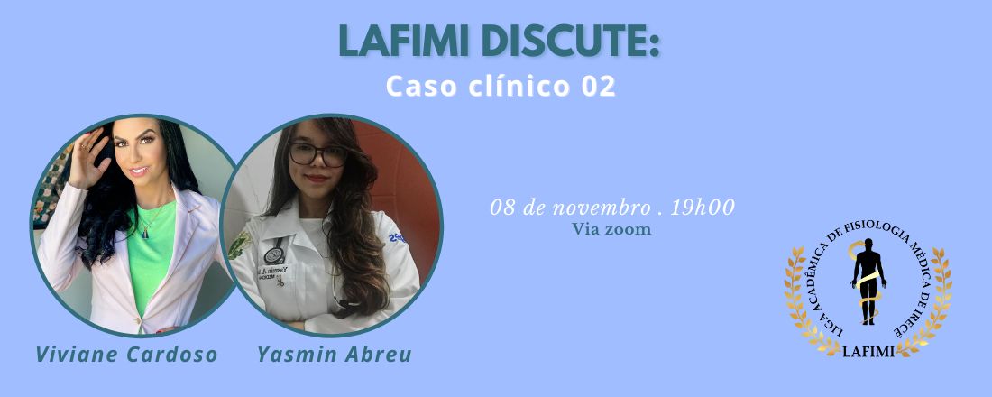 LAFIMI DISCUTE: Caso Clínico 02