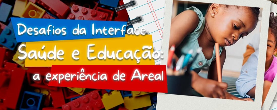 Desafios da Interface Saúde e Educação: a experiência de Areal