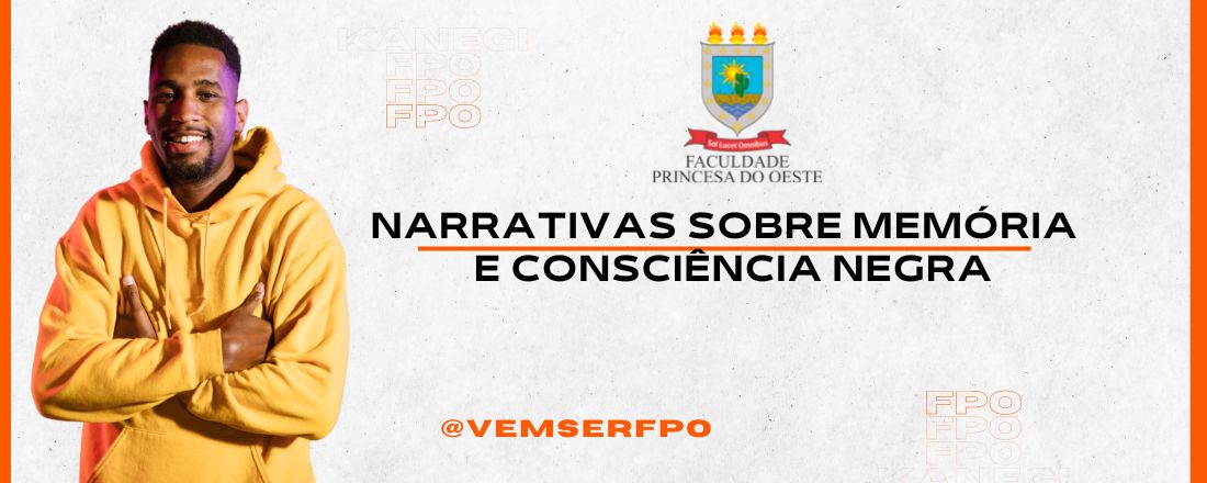 Narrativas sobre Memória  e Consciência Negra