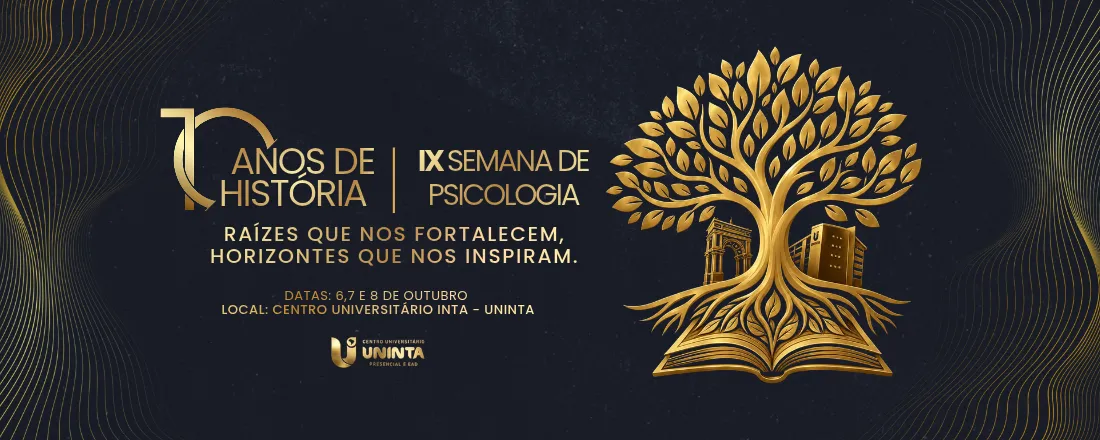 IX Semana de Psicologia - 10 anos de história, raízes que nos fortalecem, horizontes que nos inspiram