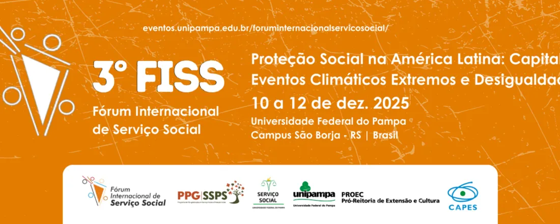 3º Fórum Internacional de Serviço Social - Proteção Social na América Latina: Capitalismo, Eventos Climáticos Extremos e Desigualdades