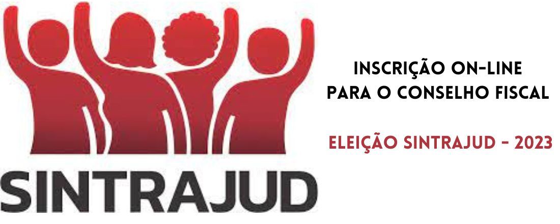 Inscrição de Candidato ao Conselho Fiscal -Eleição Sintrajud 2023