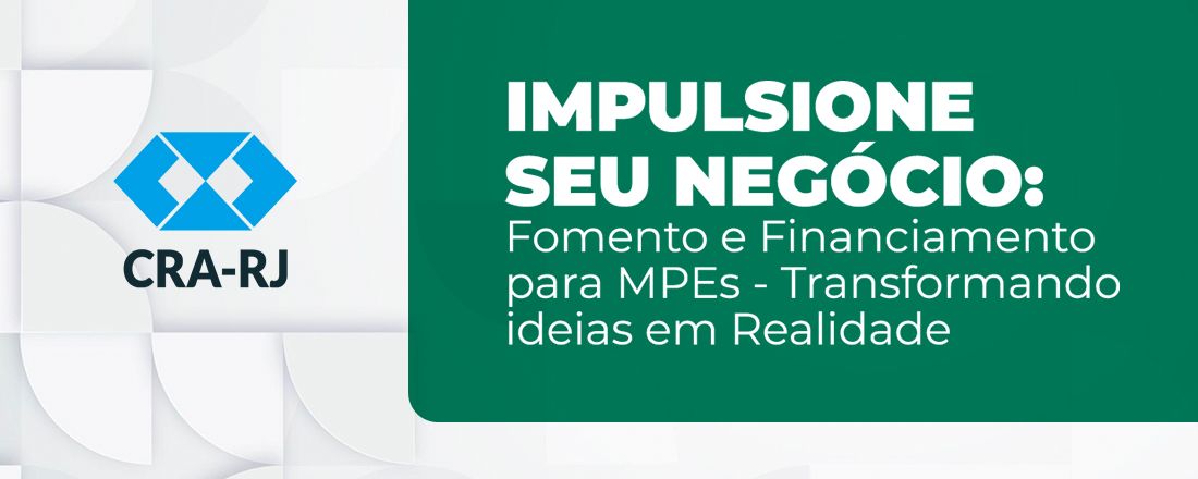 Impulsione seu Negócio: Fomento e Financiamento para MPEs - Transformando ideias em Realidade