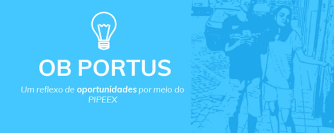 OB PORTUS”: UM REFLEXO DE OPORTUNIDADES POR MEIO DO PIPEEX