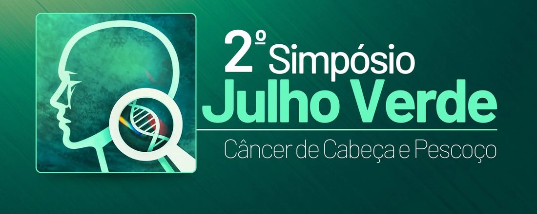 2º Simpósio Julho Verde – Câncer de Cabeça e Pescoço