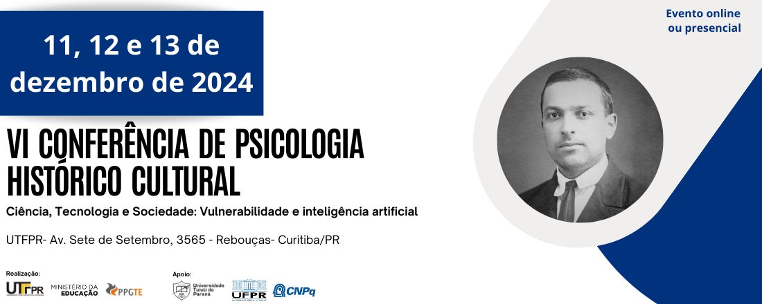 VI CONFERÊNCIA DE TEORIA HISTÓRICO-CULTURAL: CIÊNCIA, TECNOLOGIA E SOCIEDADE
