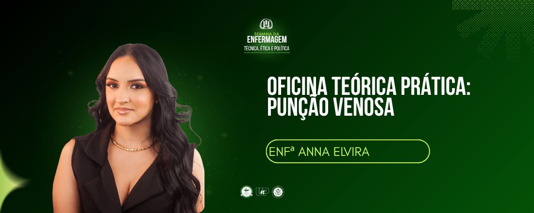 Oficina teórica prática 2: punção venosa - ANNA ELVIRA