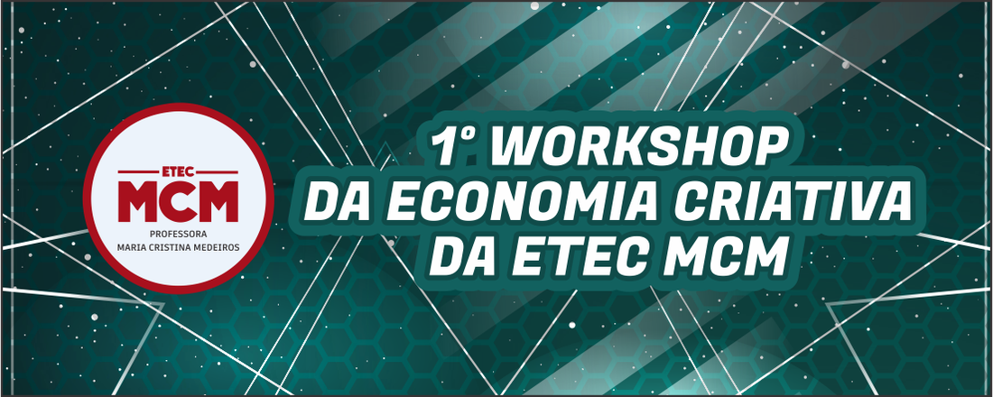 1º Workshop da Economia Criativa da ETEC MCM