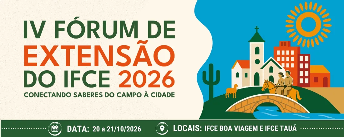 IV FÓRUM DA EXTENSÃO DO IFCE - BOA VIAGEM E TAUÁ 2026