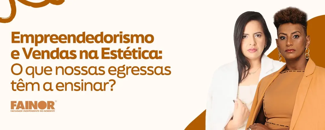 Empreendedorismo e Vendas na Estética: O que nossas egressas têm a ensinar?