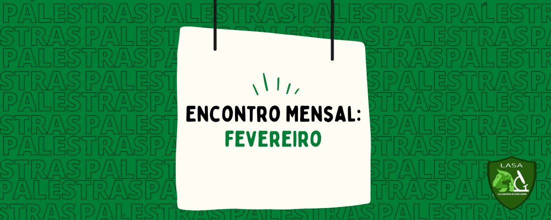 Encontro Mensal: Fevereiro