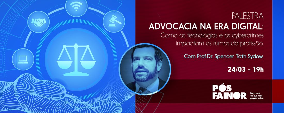 Palestra Advocacia na Era Digital: Como as tecnologias e os cybercrimes impactam os rumos da profissão