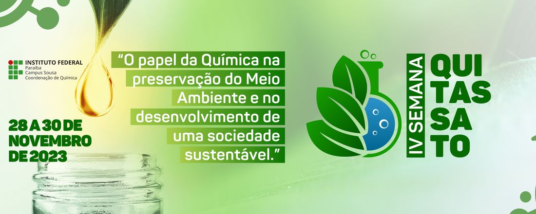 IV Semana Quitassato: O papel da química na preservação do meio ambiente e no desenvolvimento de uma sociedade sustentável