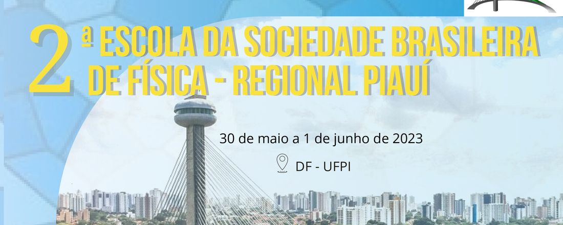 2ª Escola da Sociedade Brasileira de Física - Regional Piauí