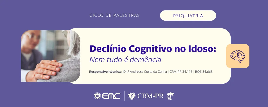 Ciclo de Palestras em Psiquiatria: Declínio Cognitivo no Idoso - Nem tudo é Demência