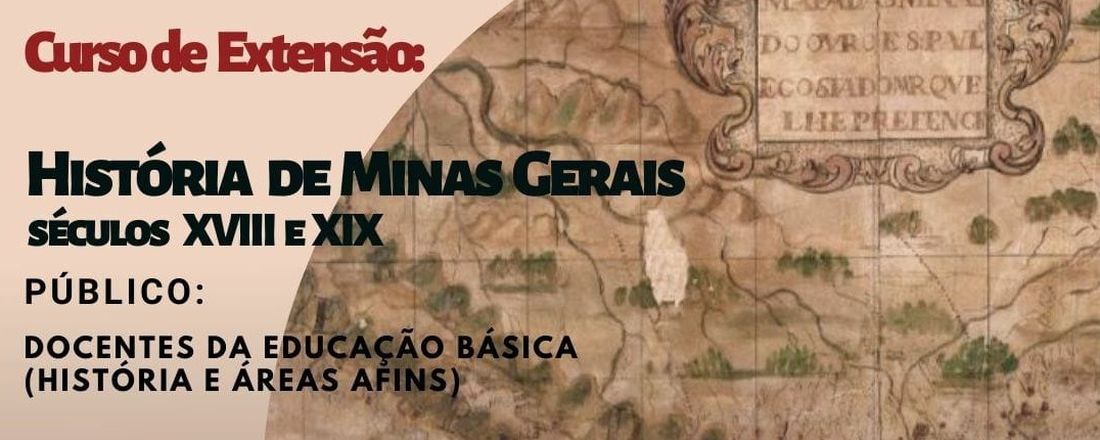 Curso de extensão “História de Minas Gerais (séculos XVIII-XIX): perspectivas teórico-metodológicas para o ensino