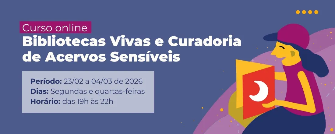 Bibliotecas Vivas e Curadoria de Acervos Sensíveis