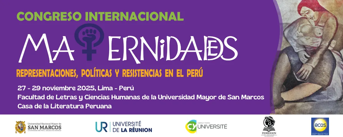 Congreso Internacional Maternidades: representaciones, políticas y resistencias en Perú