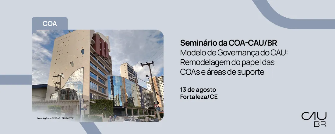 Modelo de Governança do CAU: Remodelagem do papel das COAs e áreas de suporte