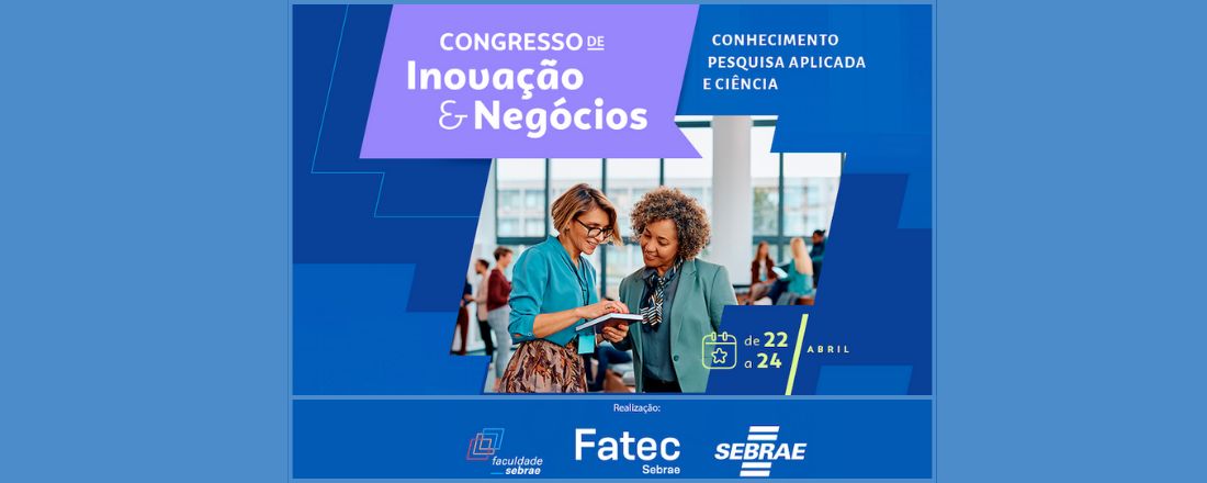 2º Congresso de Inovação da Escola de Negócios SEBRAE