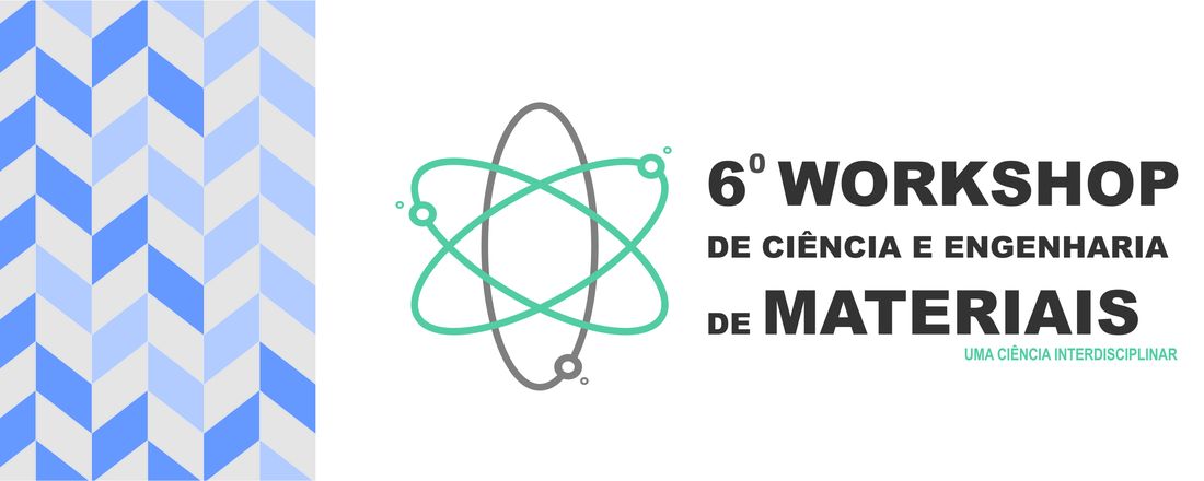 6º WORKSHOP DE CIÊNCIA E ENGENHARIA DE MATERIAIS