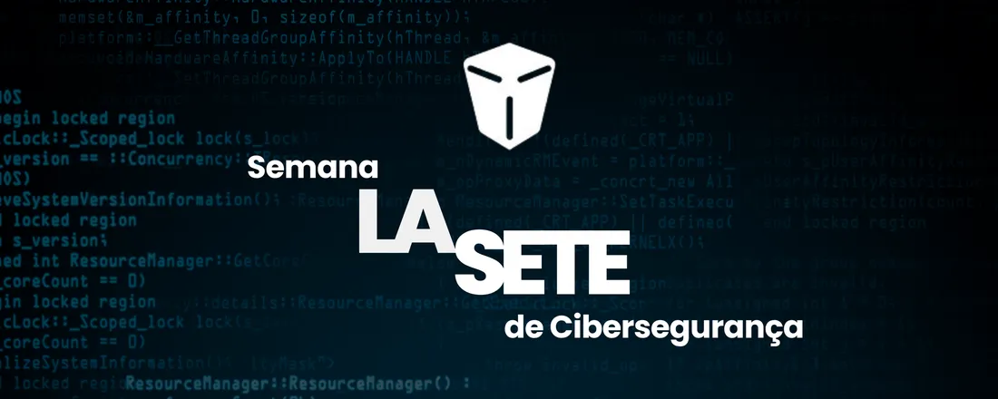 Capa de Semana LASETE de Cibersegurança