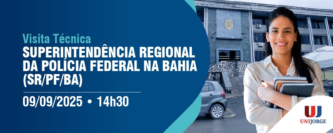 VISITA TÉCNICA - SUPERINTENDÊNCIA REGIONAL DA POLÍCIA FEDERAL NA BAHIA (SR/PF/BA)