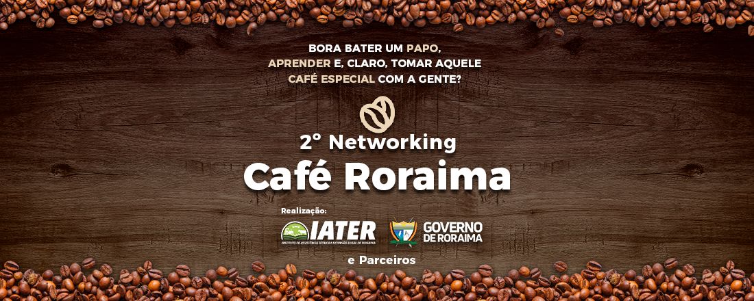 2º NETWORKING CAFÉ RORAIMA