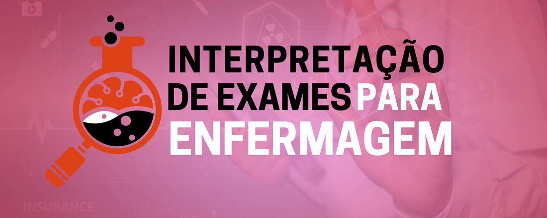 Interpretação de Exames Laboratoriais para Enfermagem