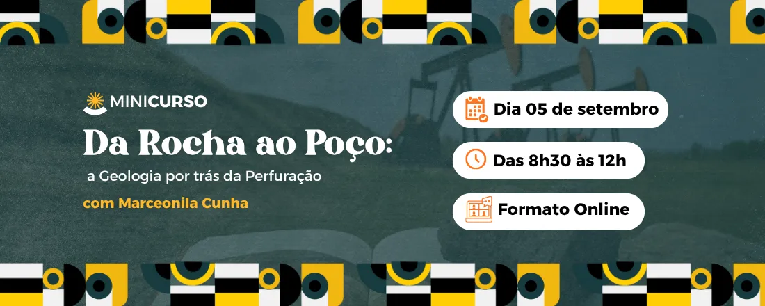 Da rocha ao Poço - a Geologia por trás da Perfuração.