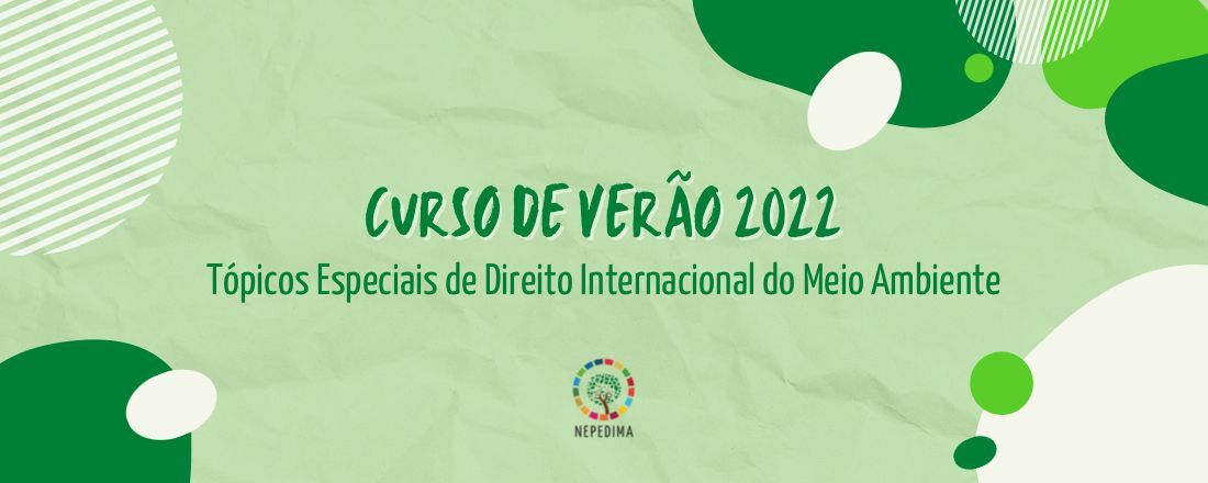 Curso de Verão em Direito Internacional do Meio Ambiente e Desenvolvimento Sustentável 2022