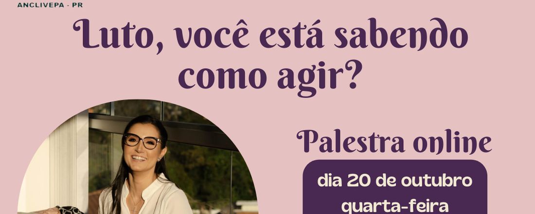 Palestra: Luto, você está sabendo como agir?