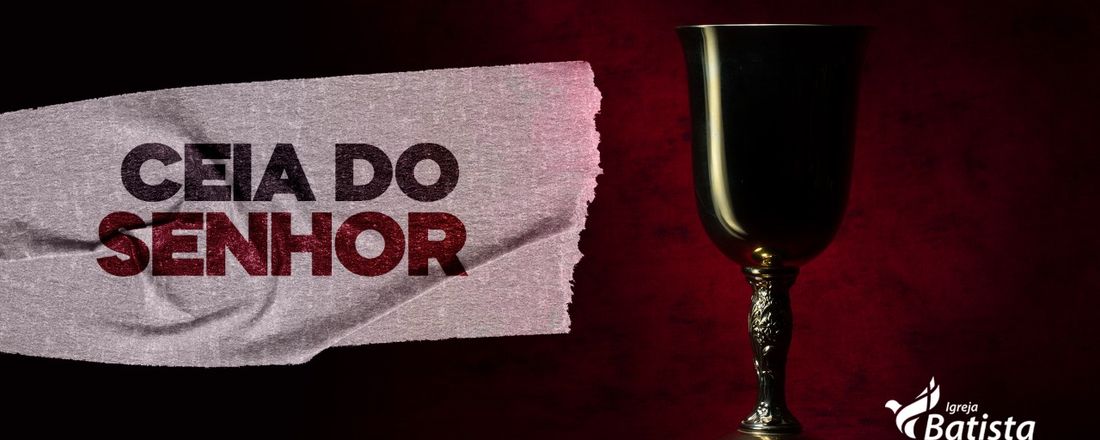 Ceia do Senhor | 01/08/2021