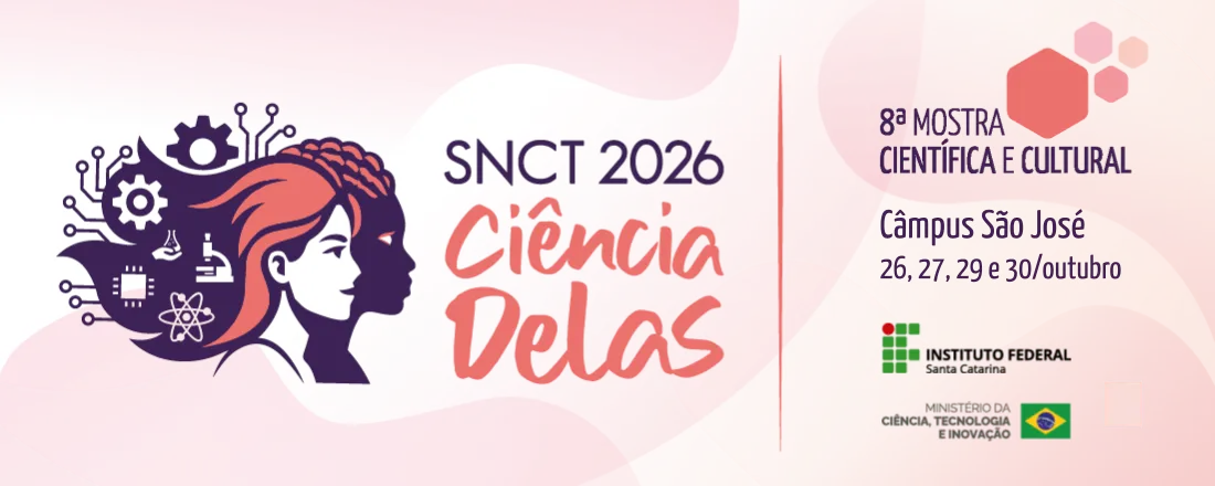 23ª SEMANA NACIONAL DE CIÊNCIA E TECNOLOGIA - 8ª MOSTRA CIENTÍFICA CULTURAL DO IFSC CÂMPUS SÃO JOSÉ