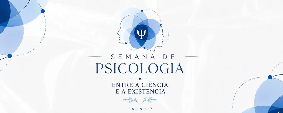 I SEMANA DE PSICOLOGIA: ENTRE A CIÊNCIA E A EXISTÊNCIA