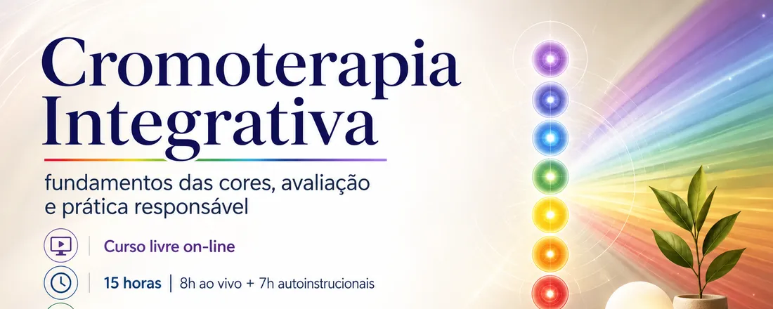 Cromoterapia Integrativa: Fundamentos das Cores, Avaliação e Prática Responsável